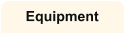 Equipment